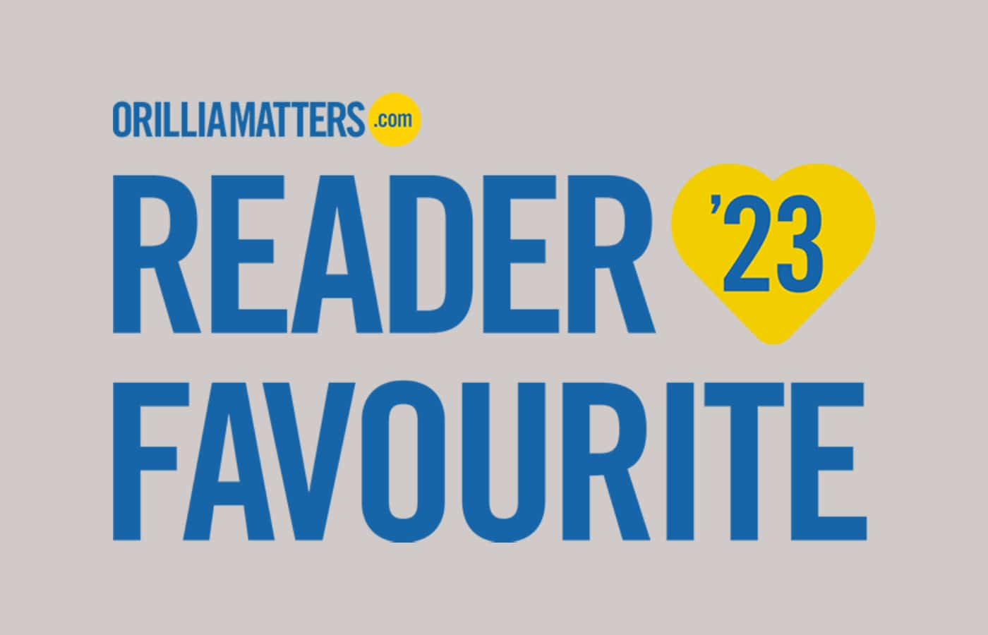 Blue text reads "ORILLIAMATTERS.com READER FAVOURITE" with a yellow heart containing "'23" beside "READER." The background is light grey—an ideal highlight for your favourite local veterinarian or vet clinic.